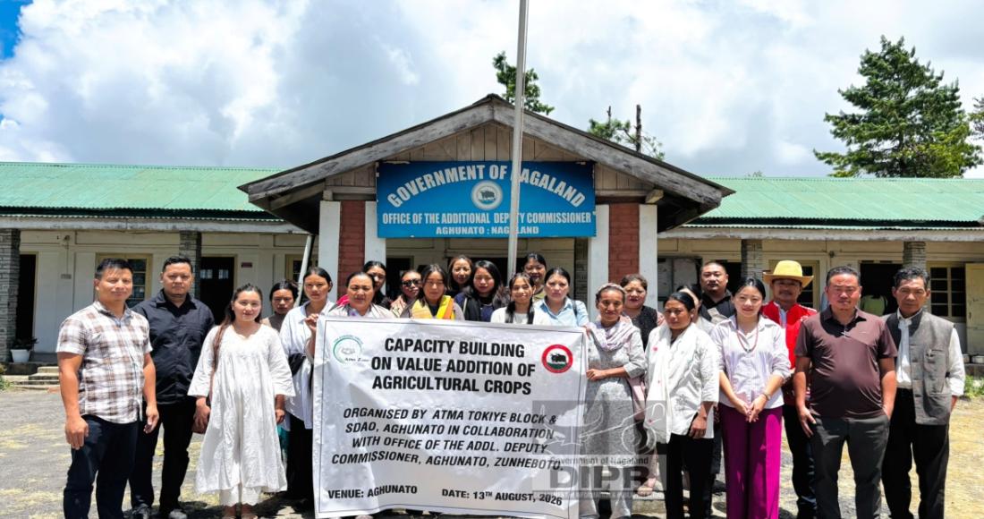 CAPACITY BUILDING ON VALUE ADDITION OF AGRICULTURAL CROPS HELD AT AGHUNATO