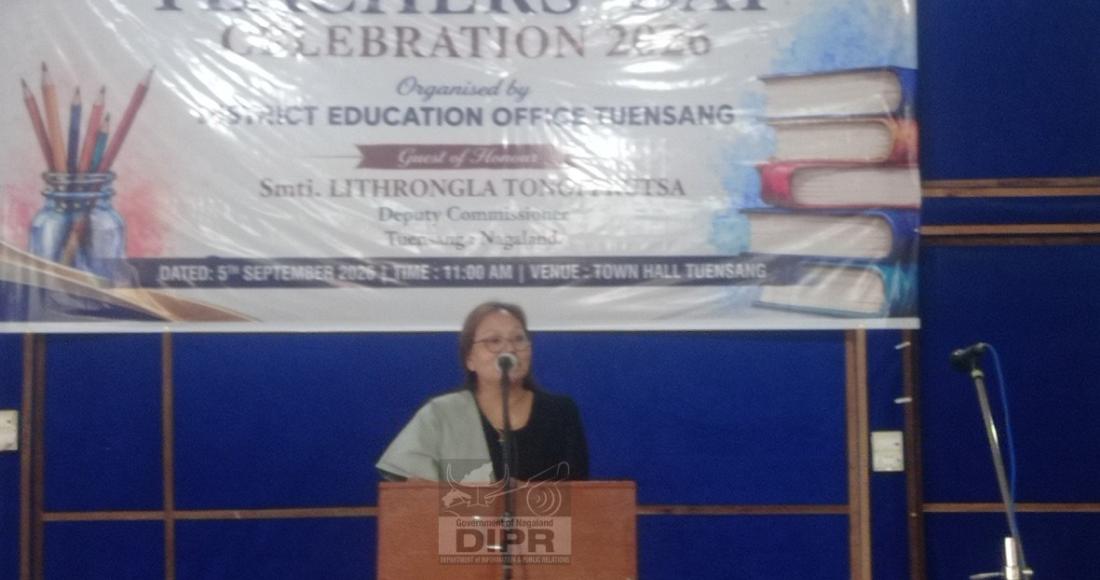 TEACHER’S DAY CELEBRATED ACROSS THE STATE AT TUENSANG
